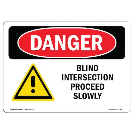 OSHA Danger Sign, Blind Intersection Proceed Slowly, 14in X 10in Rigid Plastic
